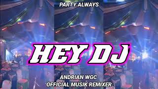 REMIX TERBARU DUTCH KANCINGAN || HEY DJ || ANDRIAN WGC OFFICIAL💃🔥