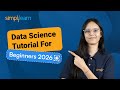 Data Science Tutorial For Beginners 2026 | Data Science With Python | Data Science | Simplilearn