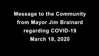 Message to the Community from Mayor Jim Brainard regarding COVID-19 - March 18, 2020