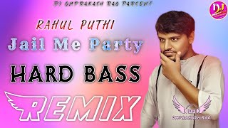 Jail Main Party Dj Remix Hard Bass | Rahul Puthi & Sonika Singh Dj ¦ New Haryanvi Remix Song 2023 |