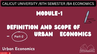 Module -1|Definition and scope of urban Economics| part-2 | 6 th sem/ BA Economics/ Urban Economics