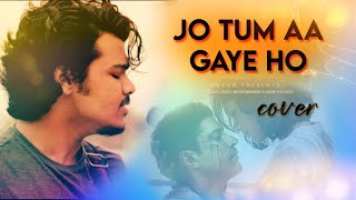Jo Tum Aa Gaye Ho | cover | full song  | Arijit  Singh  | Toofan | Farhan Akhtar,Mrunal T