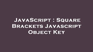 JavaScript : Square Brackets Javascript Object Key