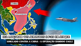 EUA lançaram 175 aeronaves e F-35 em ataque simulado contra a China - A operação Bamboo Eagle