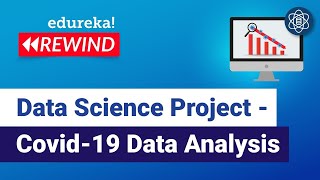 Data Science Project - Covid-19 Data Analysis | Python Training | Edureka | DS Rewind - 6