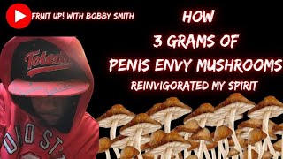 3 Gram Penis Envy Mushroom Trip