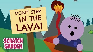Don't Step in the Lava! | Volcano Song | Scratch Garden