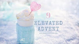 Elevated Advent Day 9: Meditation to Relax and Rejoice (Chakra Balance Meditation)