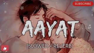 Aayat--( Slowed+Reverb ) | Arijit Singh | Bajirao Mastani | Lofi Song