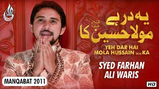 Farhan Ali Waris | Yeh Dar Hai Mola Hussain Ka | Manqabat | 2011