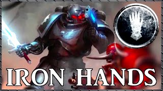 IRON HANDS - The Flesh is Weak | Warhammer 40k Lore