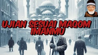 UJIAN SESUAI MAQOM IMAN/NASEHAT/SYEKH ABDUL QODIR AL JAILANI