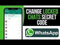 How to Forget Locked Chats Secret Code on WhatsApp - Change Locked Chats Secret Code