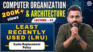 L-3.16: LRU(least recently used ) Cache Replacement Policy | Computer Organisation and Architecture