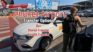 Phuket Airport to Patong - How To Get There-Bus I Private Transfer I Shared Transfer - Thailand 2025