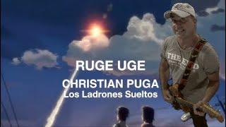 Ruge Uge CHRISTIAN PUGA Los Ladrones Sueltos