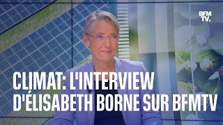 Climat: l'interview d'Élisabeth Borne sur BFMTV en intégralité