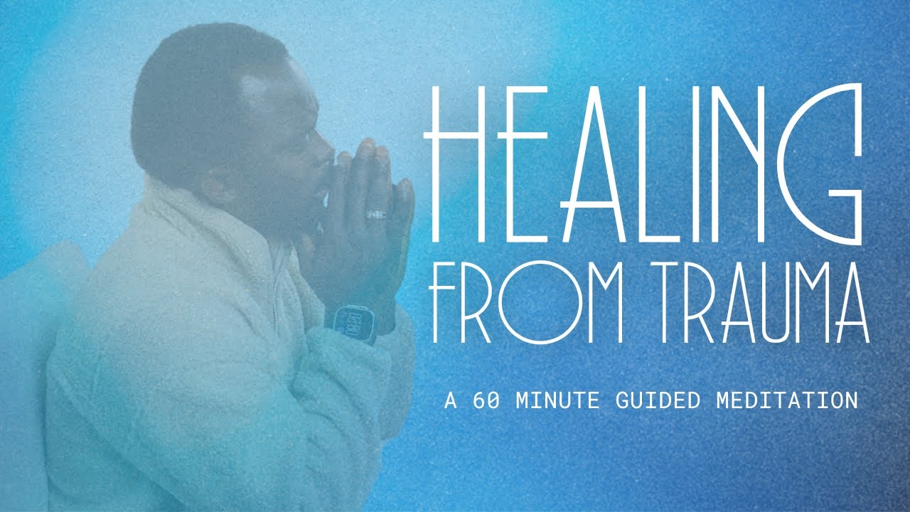 Overcome Trauma With Christian Meditation Healing From Trauma Hour