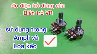 Hướng dẫn đo Biến trở sử dụng trong Ampli và Loa kéo.