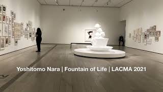 Yoshitomo Nara | Fountain of Life | LACMA 2021