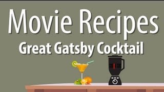 The Great Gatsby Cocktail - Movie Recipes