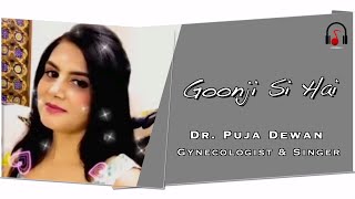 Goonji Si Hai | Aao Na | Dr Puja Dewan | Cover | Kyun Ho Gaya Na | Aishwarya Rai | Sadhna Sargam