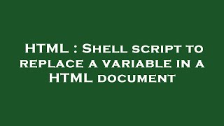 HTML : Shell script to replace a variable in a HTML document