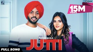 Jutti : Satbir Aujla (Official Song) Rav Dhillon | Latest Punjabi Songs 2019 | Geet MP3