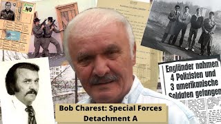 Special Forces Detachment A in Berlin, SOG cross border ops in Cambodia with Bob Charest, Ep. 50