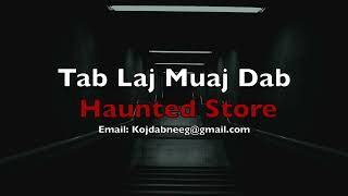 Tab Laj Muaj Dab l Haunted Store l Hmong ghost story