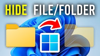 How To Hide Folders and Files In Windows 11 - Full Guide