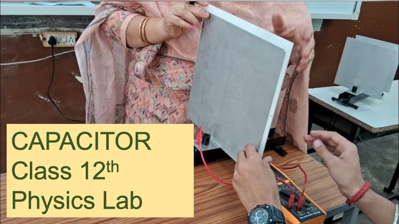 Capacitor Class 12 Theory Practical Youtube