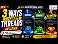 3 Ways to Create Threads in Java | Thread vs Runnable vs Callable | Java Multithreading Ep. 2