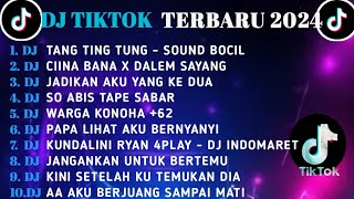 DJ TIKTOK TERBARU 2024 || DJ TANG TING TUNG || DJ CIINA BANA || DJ JADIKAN AKU YANG KE DUA