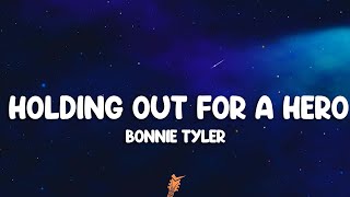 Bonnie Tyler - Holding Out For A Hero (Lyrics)