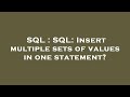 SQL : SQL: Insert multiple sets of values in one statement?
