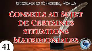 Messages Choisis, Vol.2 — 41) Conseils au Sujet de Certaines Situations Matrimoniales