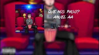 Anuel AA- ¿Qué Nos Pasó? (Letra-Lyrics)
