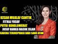 Kisah Mualaf Fitria Yusuf Anak Konglomerat Masuk Islam Karena Terinspirasi Dari Sang Ayah