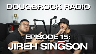 JIREH SINGSON  - DOUGBROCK RADIO #15