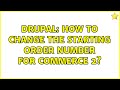 Drupal: How to change the starting order number for Commerce 2?