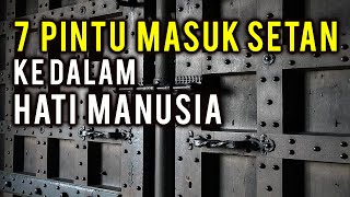 7 PINTU MASUK SETAN KE DALAM HATI MANUSIA