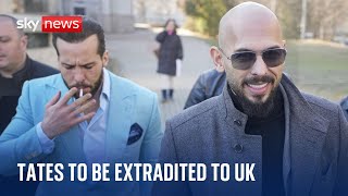 Tate brothers will be extradited to UK after their trial in Romania