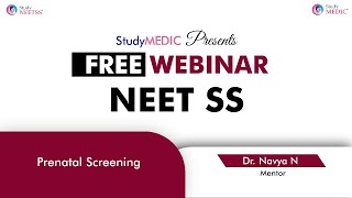 NEET SS  | Prenatal Screening  | Dr Navya N | StudyMEDIC |