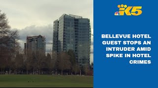 'Terrifying': Bellevue hotel guest stops intruder amid spike in hotel crimes