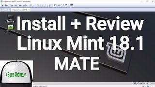 How to Install Linux Mint 18.1 MATE + VMware Tools + Review on VMware Workstation [HD]