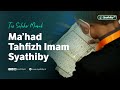 Tes Seleksi Masuk Ma'had Tahfizh Imam Syathiby