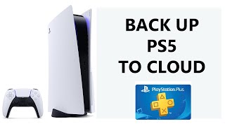 How To Back Up PS5 Data To PSN+ Cloud