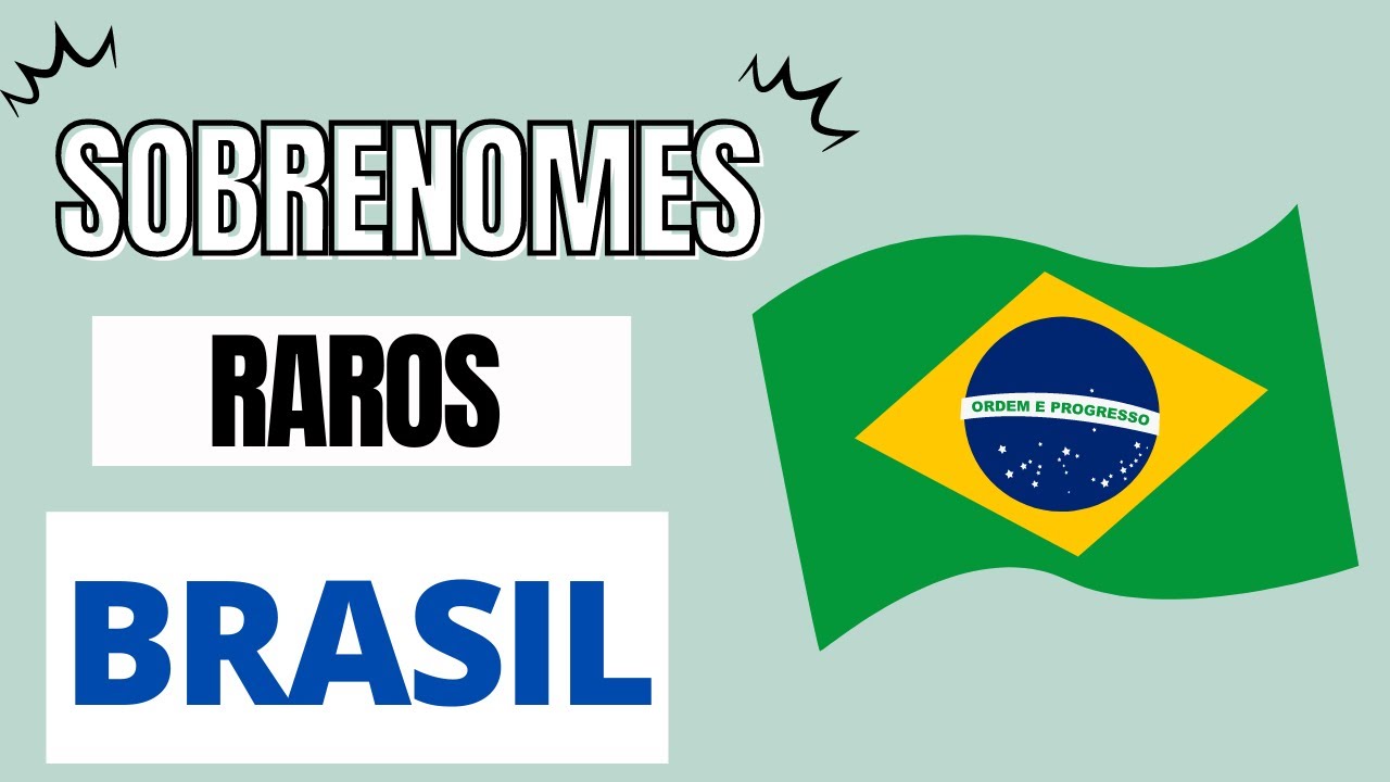 SOBRENOMES MAIS RAROS DO BRASIL - YouTube