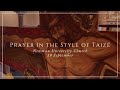 Prayer in the Style of Taizé | Newman University Church | 29 October 2024